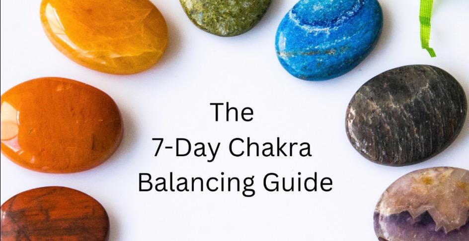 The 7-Day Chakra Guide