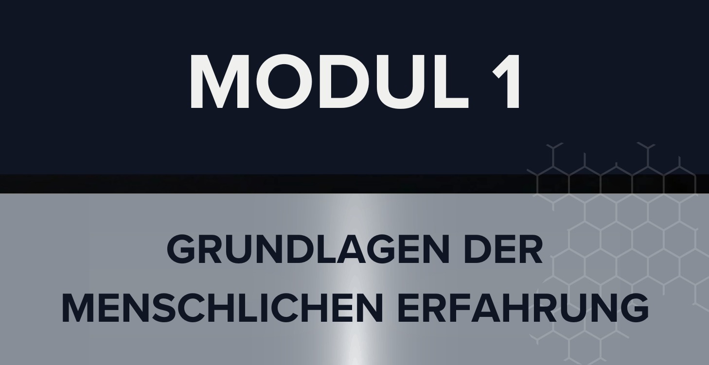 Modul 1: Grundlagen der menschlichen Erfahrung