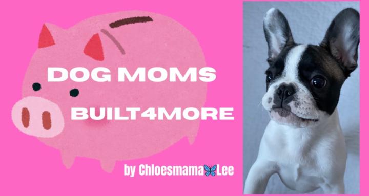 Dog Moms Built4More