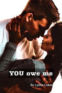 YOU Owe Me by Lynda Coker