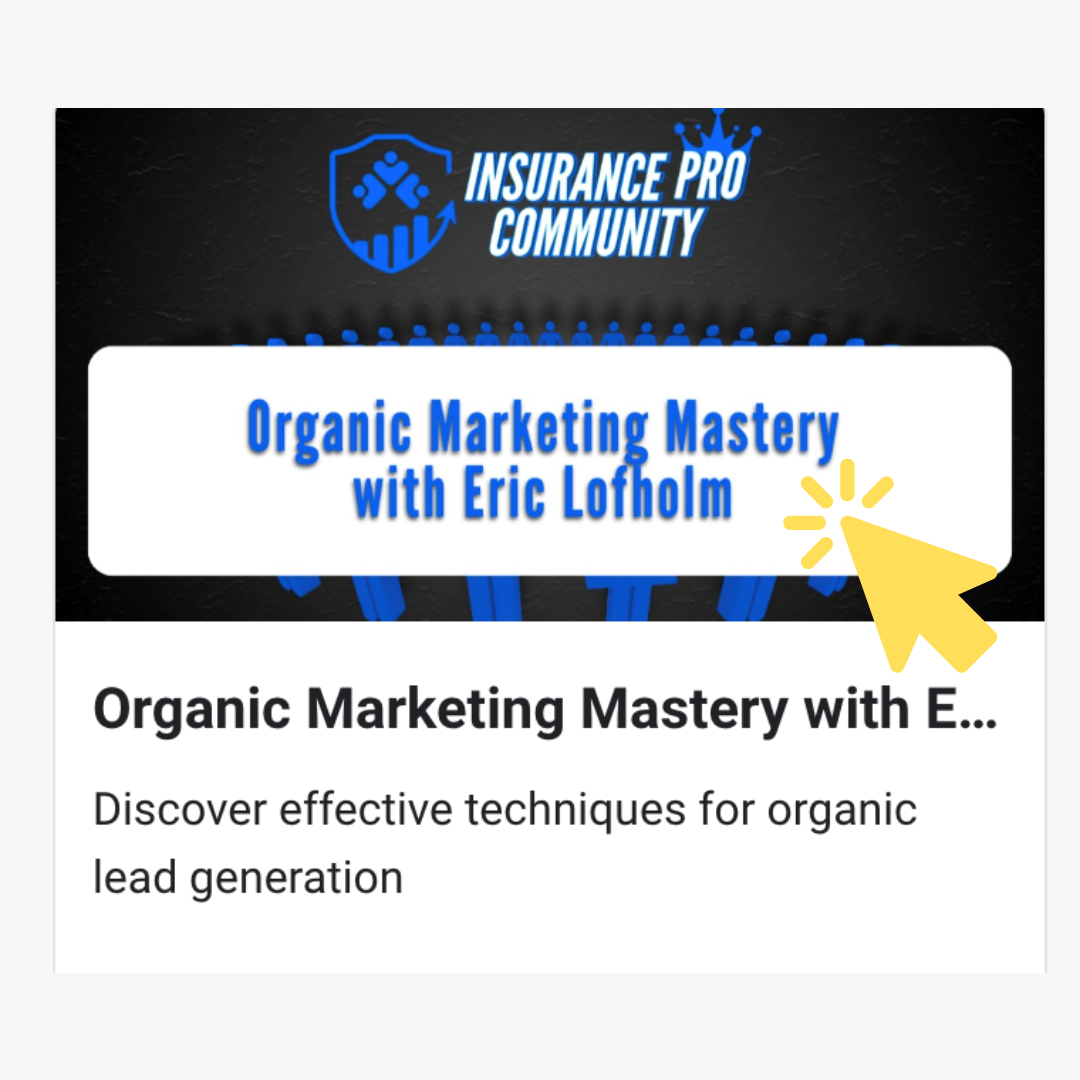 Classroom Highlight Organic Marketing Mastery Insurance Pro Community