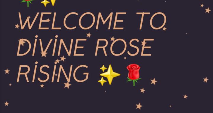 Divine Rose Rising