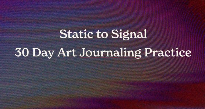 Static to Signal
