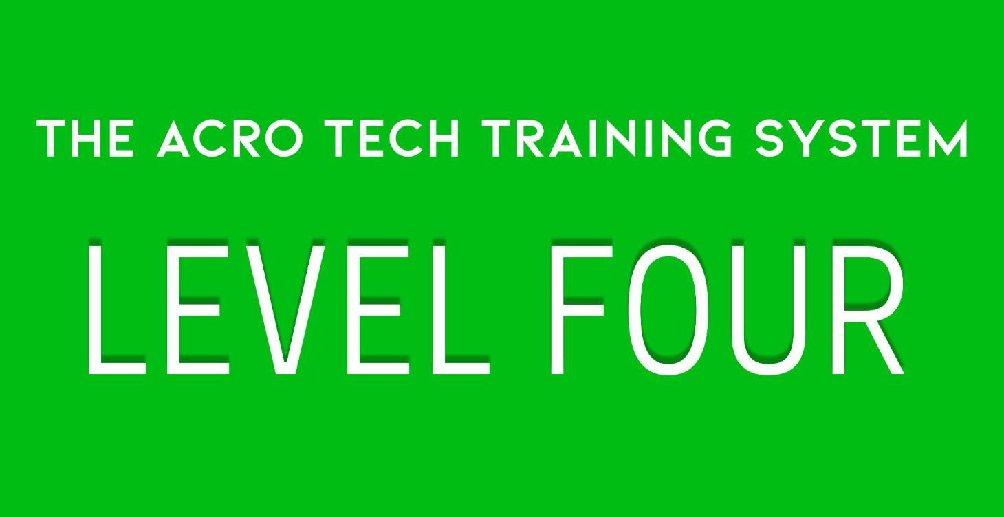 The Acro Tech Training System: LEVEL FOUR