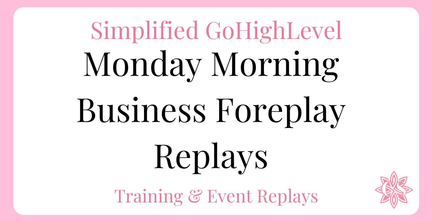 Monday Morning Business Foreplay Replays