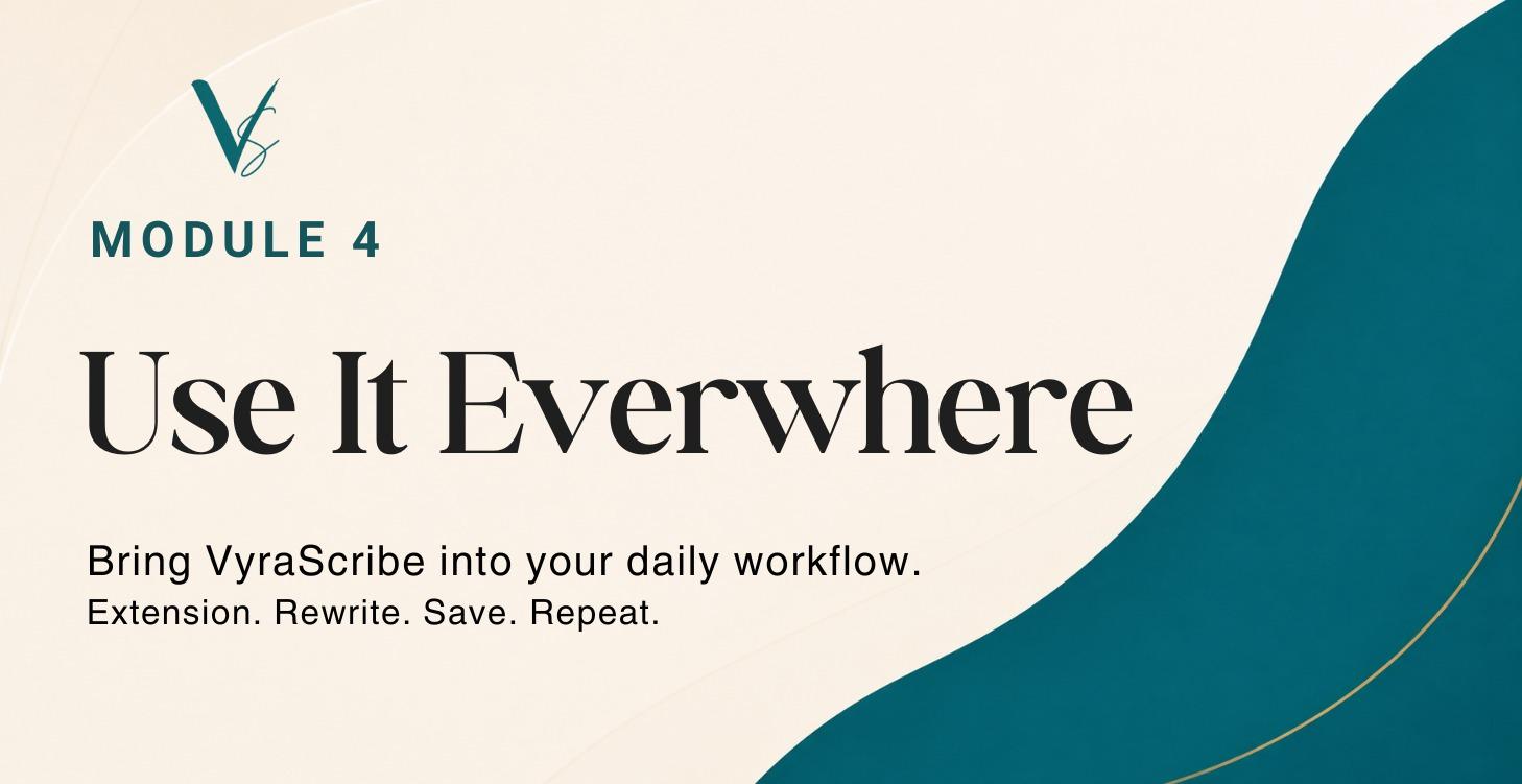Module 4: Use VyraScribe Everywhere