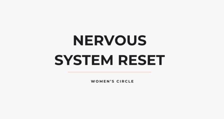 Nervous System Reset