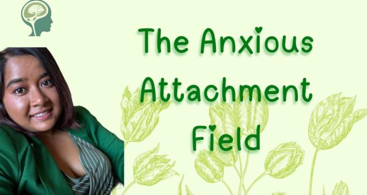 The Anxious Attachment Field