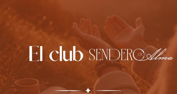 El CLUB Sendero de tu Alma 