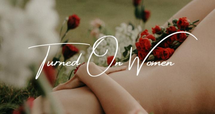Turned On Women
