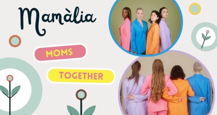 Mamàlia - Moms Together