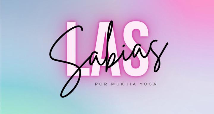 Las Sabias x Mukhia Yoga