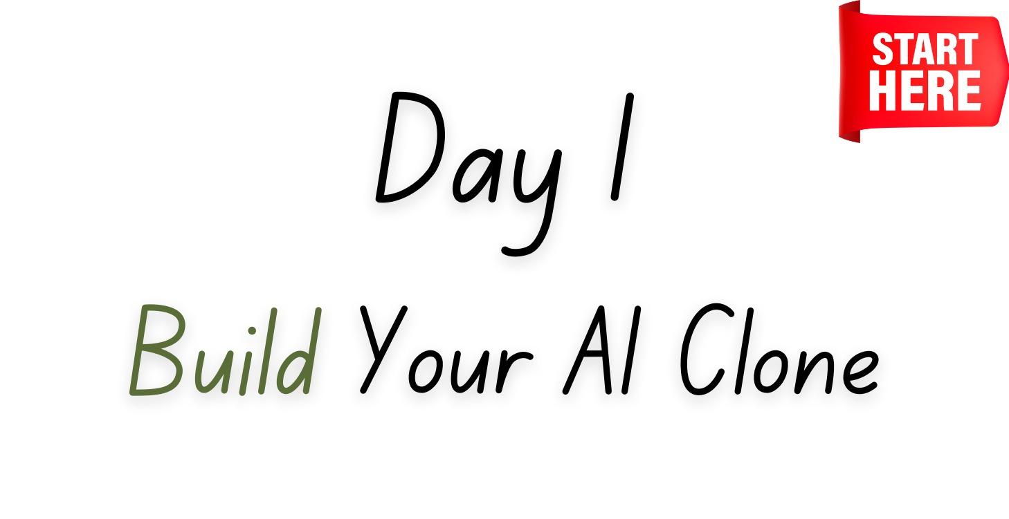 DAY 1 — Build The AI Clone