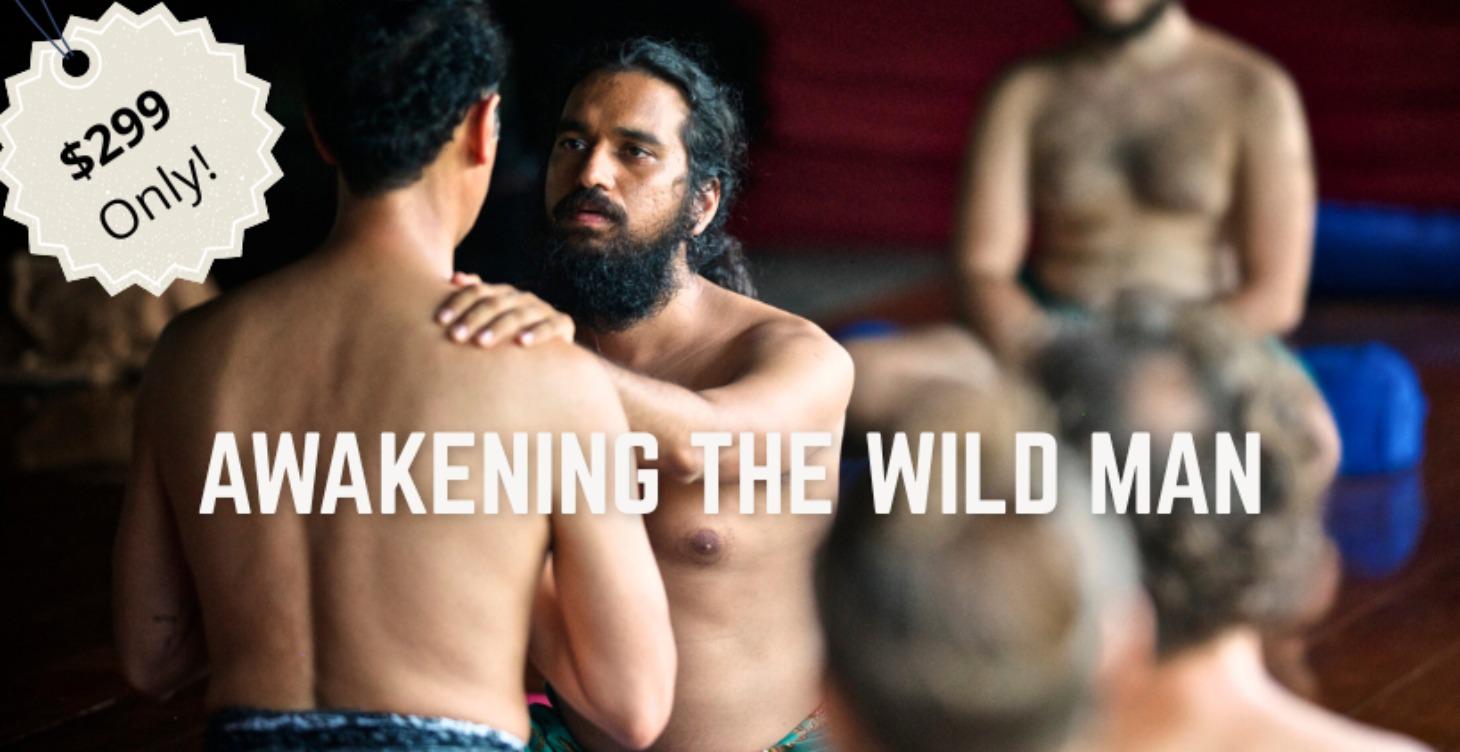 Awakening the Wild Man