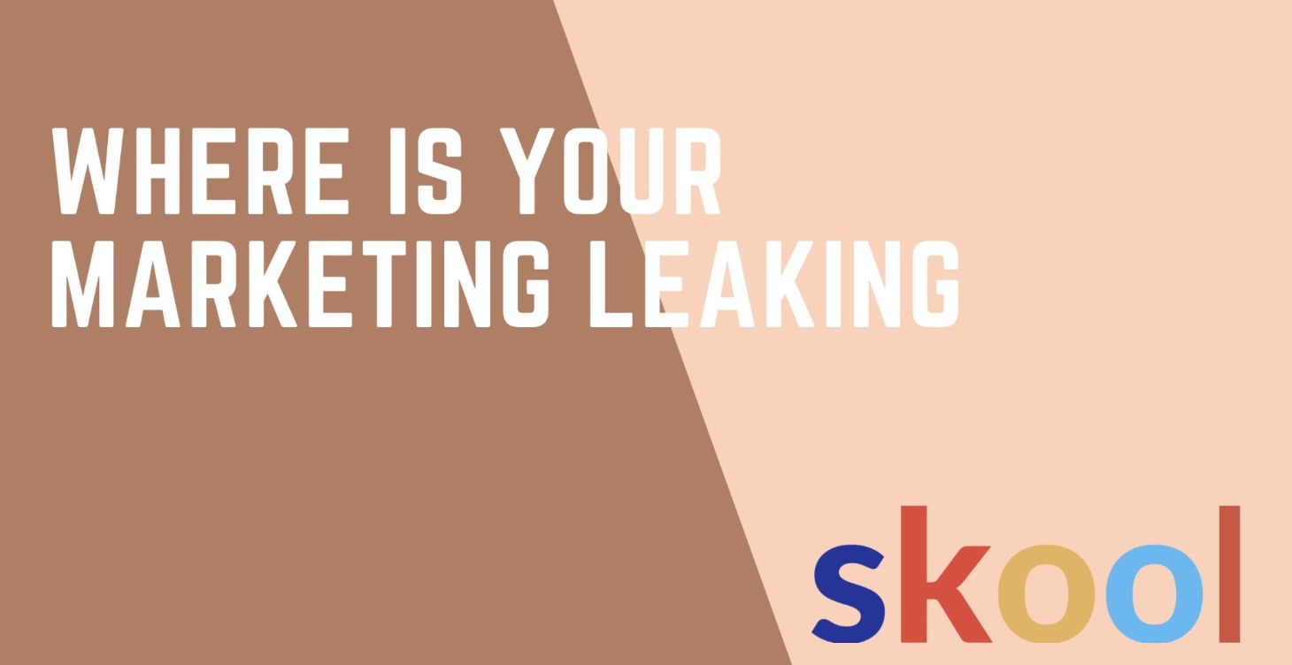 Where is your marketing leaking