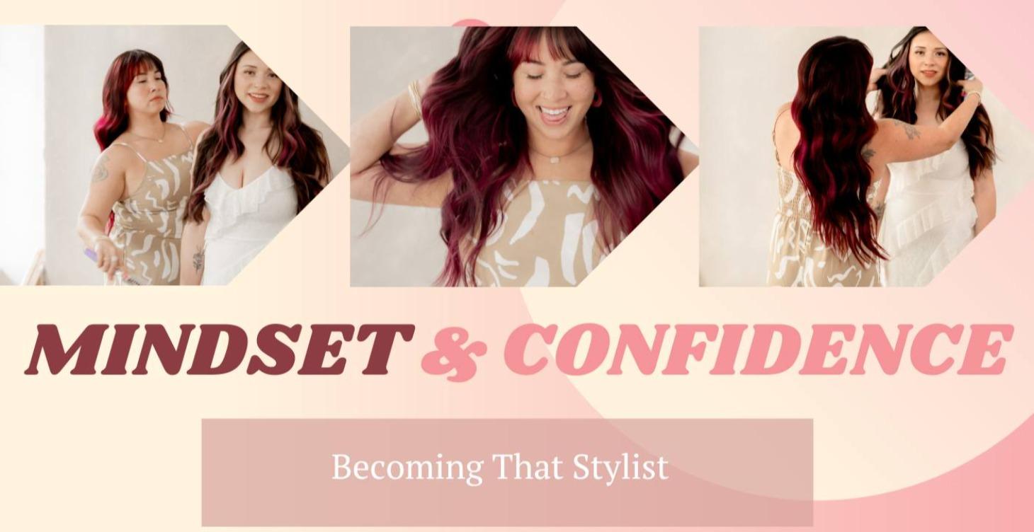 MINDSET & CONFIDENCE — Becoming That Stylist