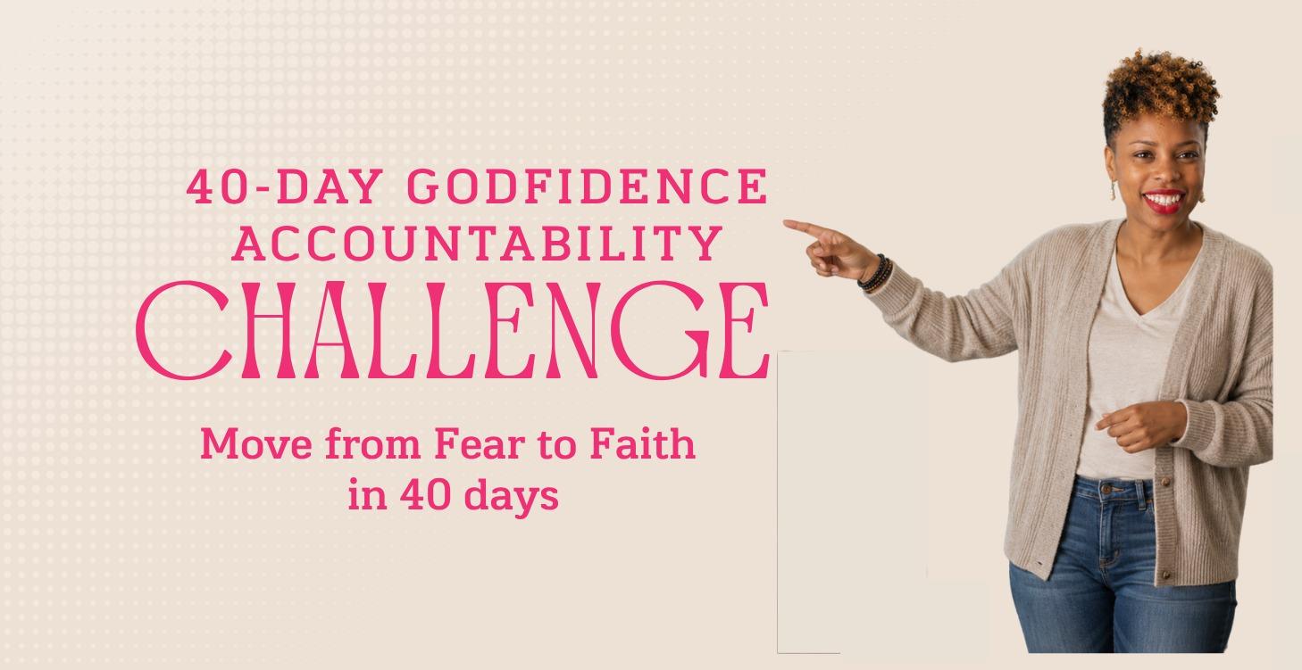 From Fear to Faith: 40 Days of Building Godfidence