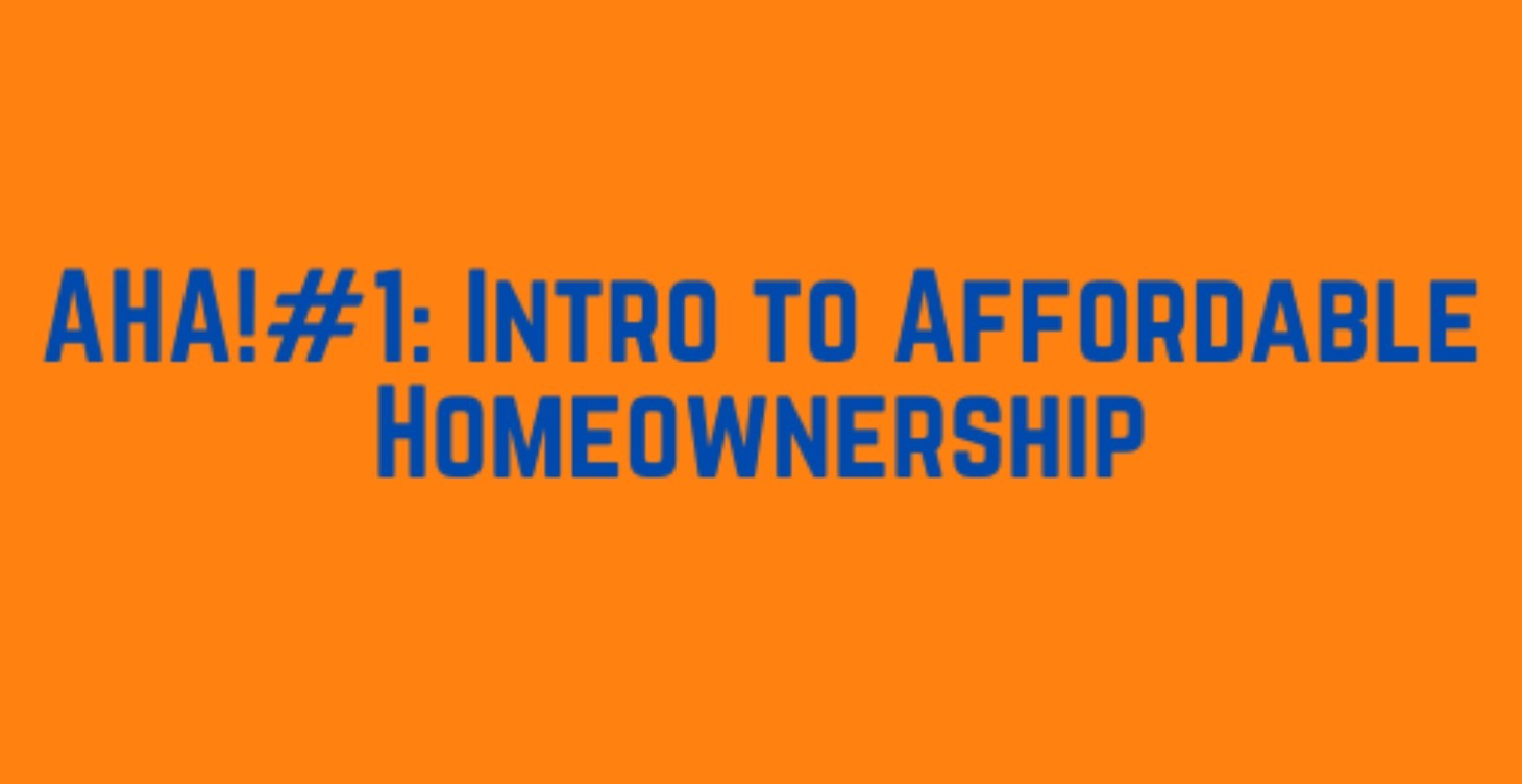 Module 1: Introduction to Affordable Homeownership