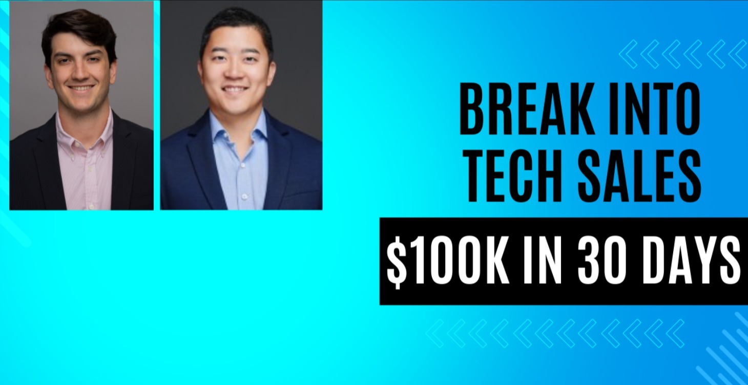 Tech Sales | $0-$100k in Less Than 30 Days
