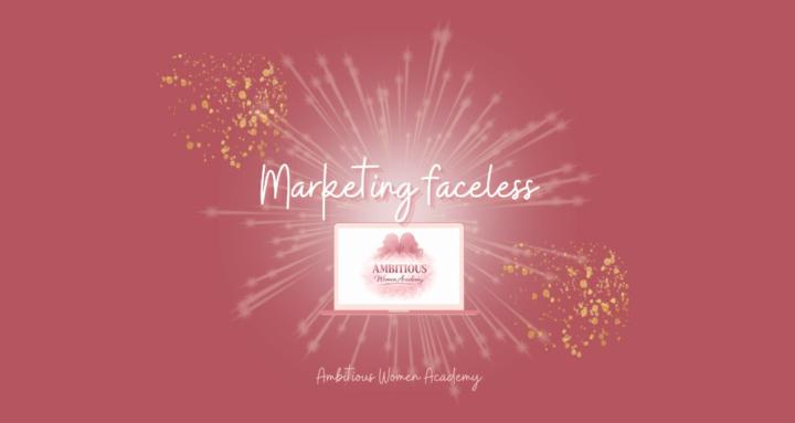 Marketing faceless
