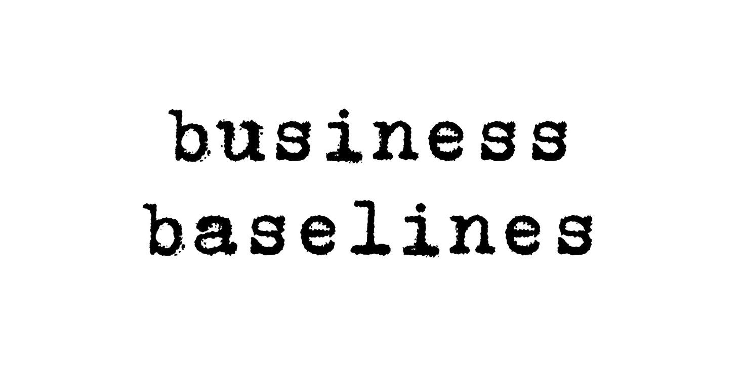 Business Baselines
