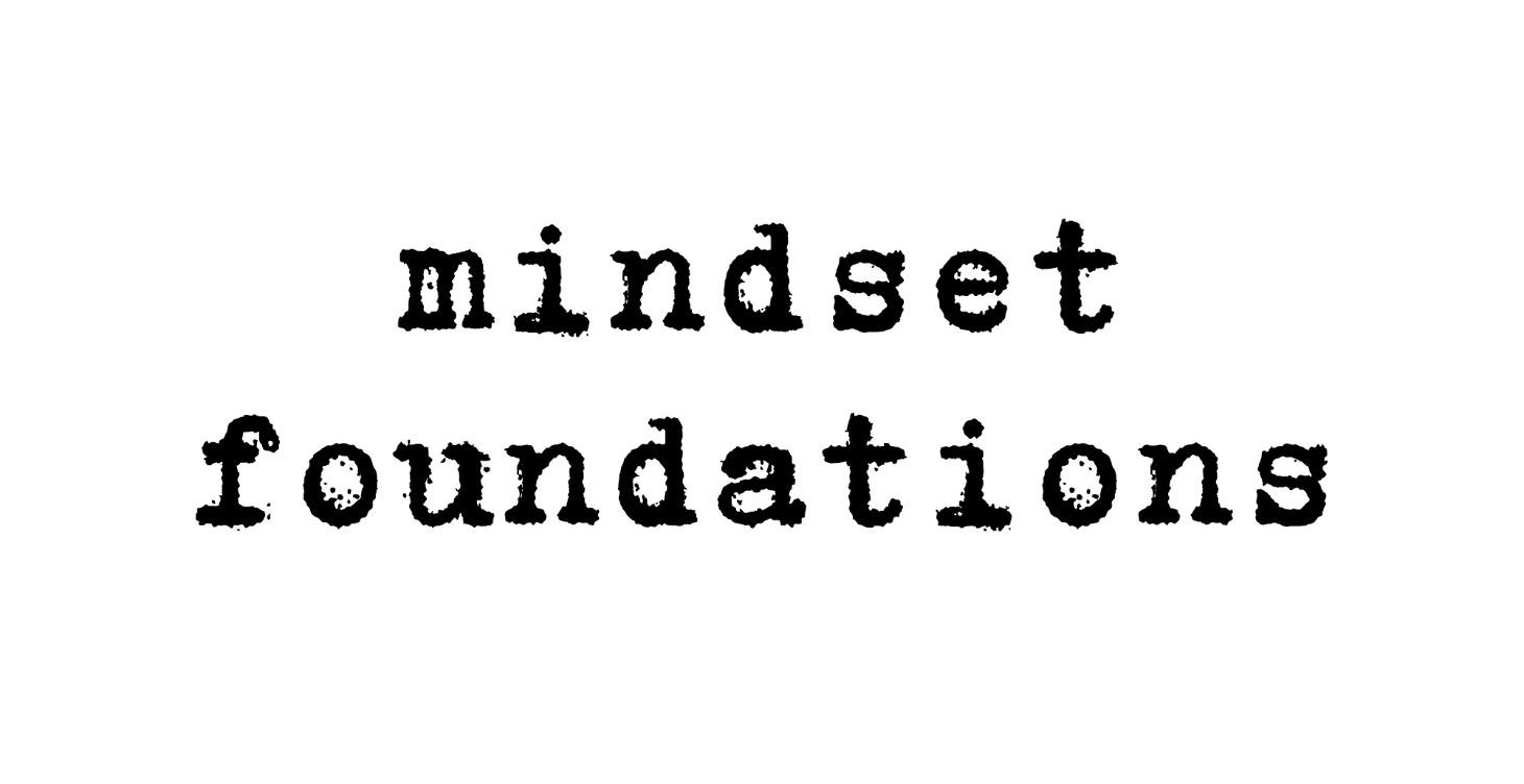 Mindset Foundations