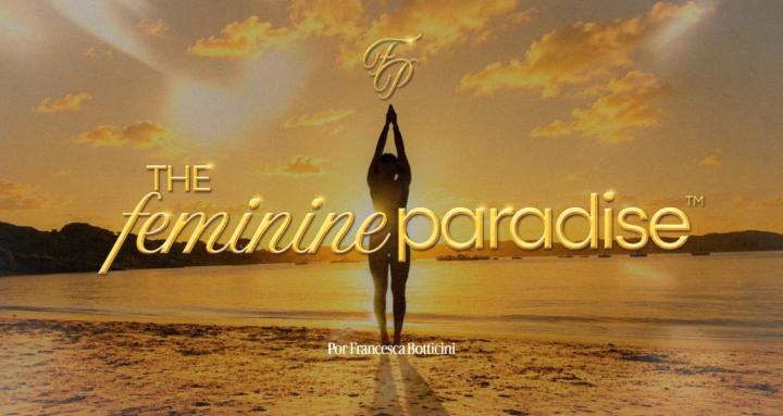The Feminine Paradise™ 
