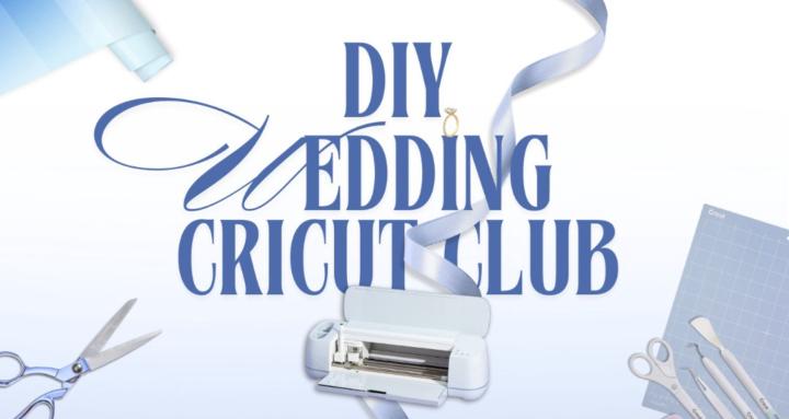 The DIY Wedding Cricut Club 💍
