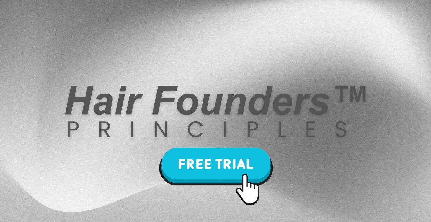 Hair Founders Principles FREE Trial