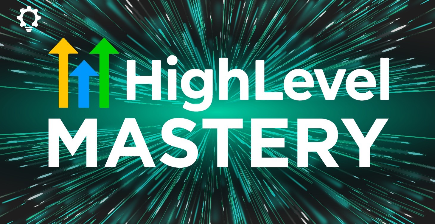HighLevel Mastery