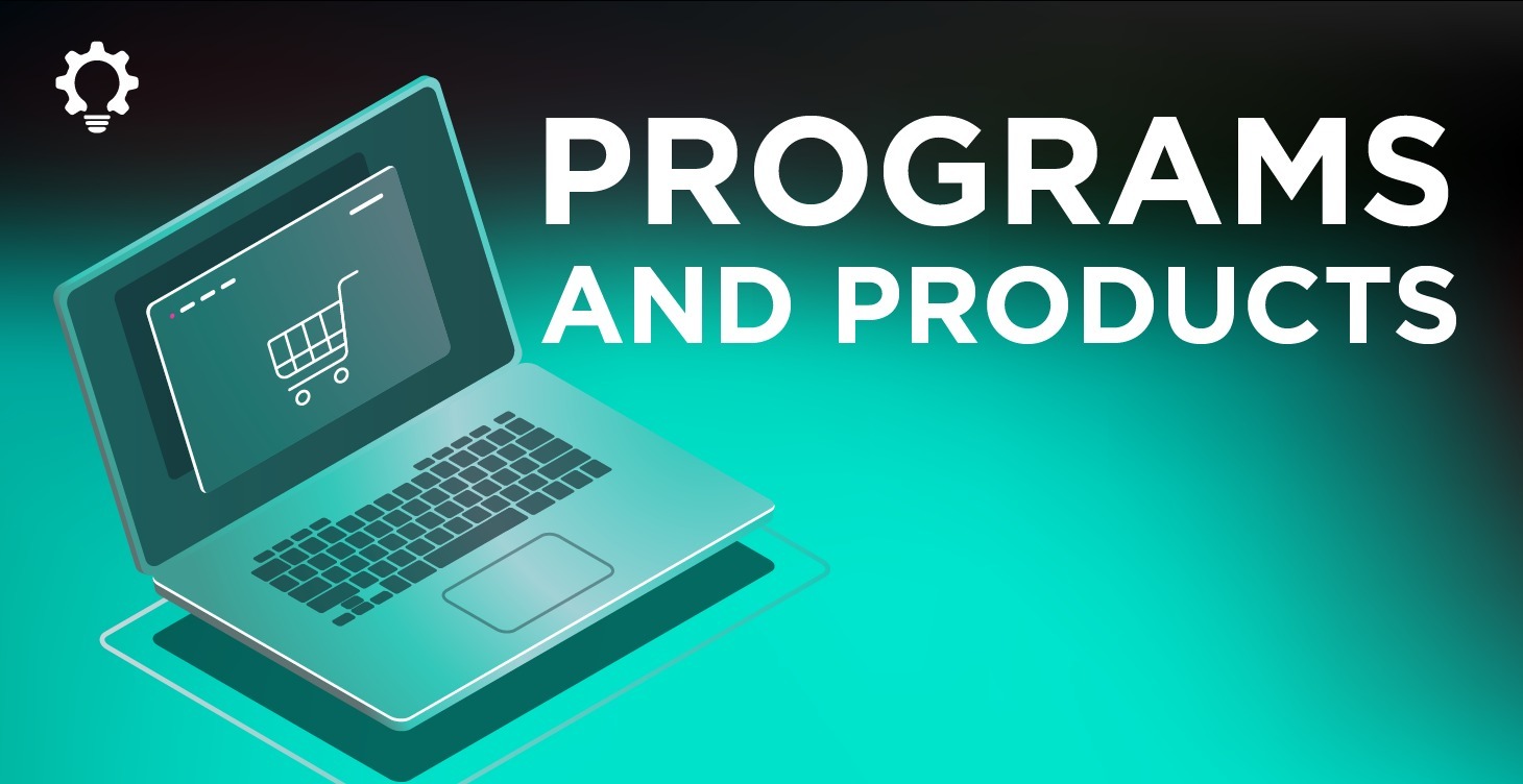 Programs and Products
