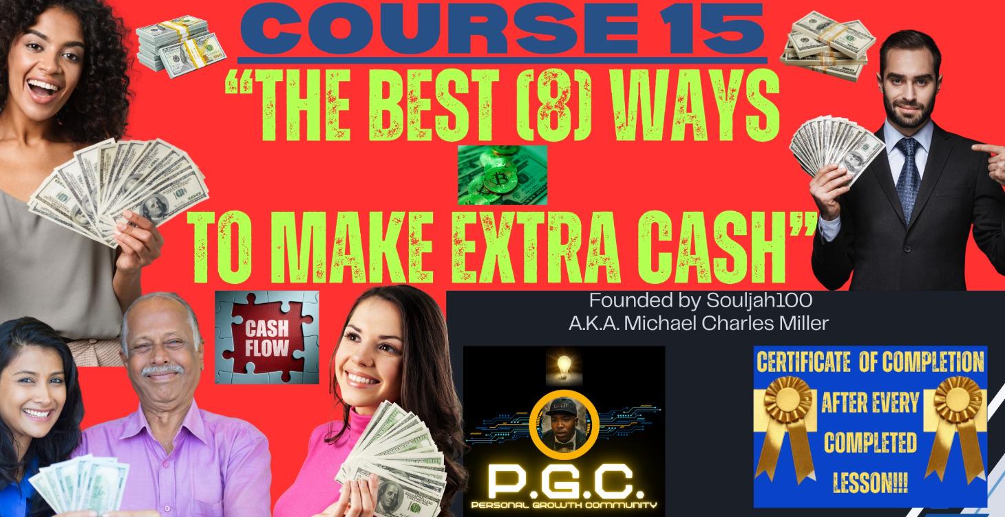 COURSE 15: THE BEST (8) WAYS TO MAKE EXTRA CASH