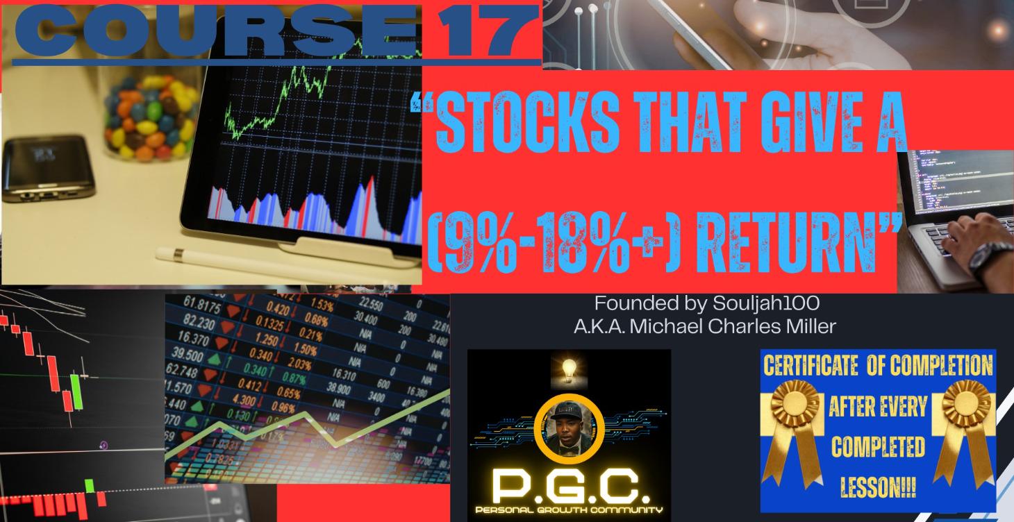 COURSE 17: STOCKS THAT GIVE A (9%-18%)+ RETURN