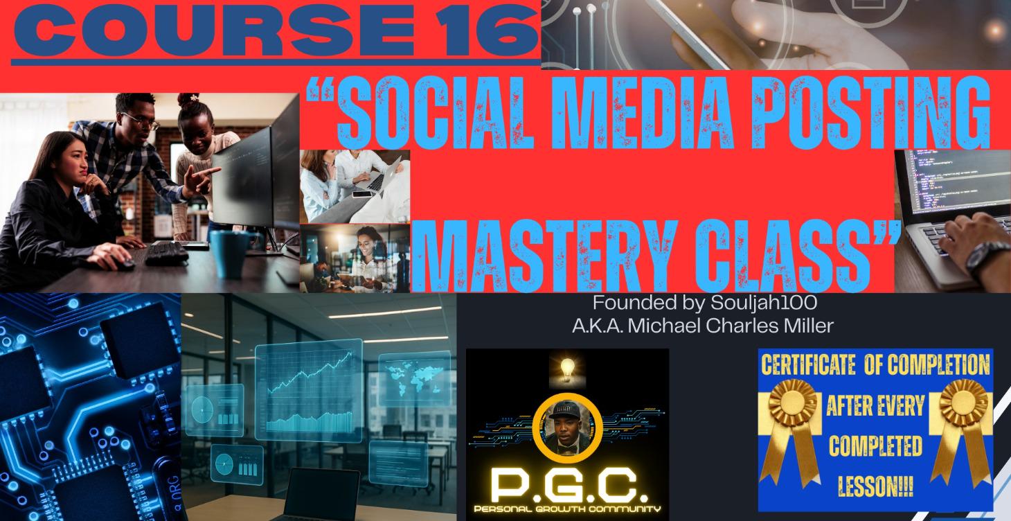 COURSE 16: SOCIAL MEDIA POSTING MASTERY