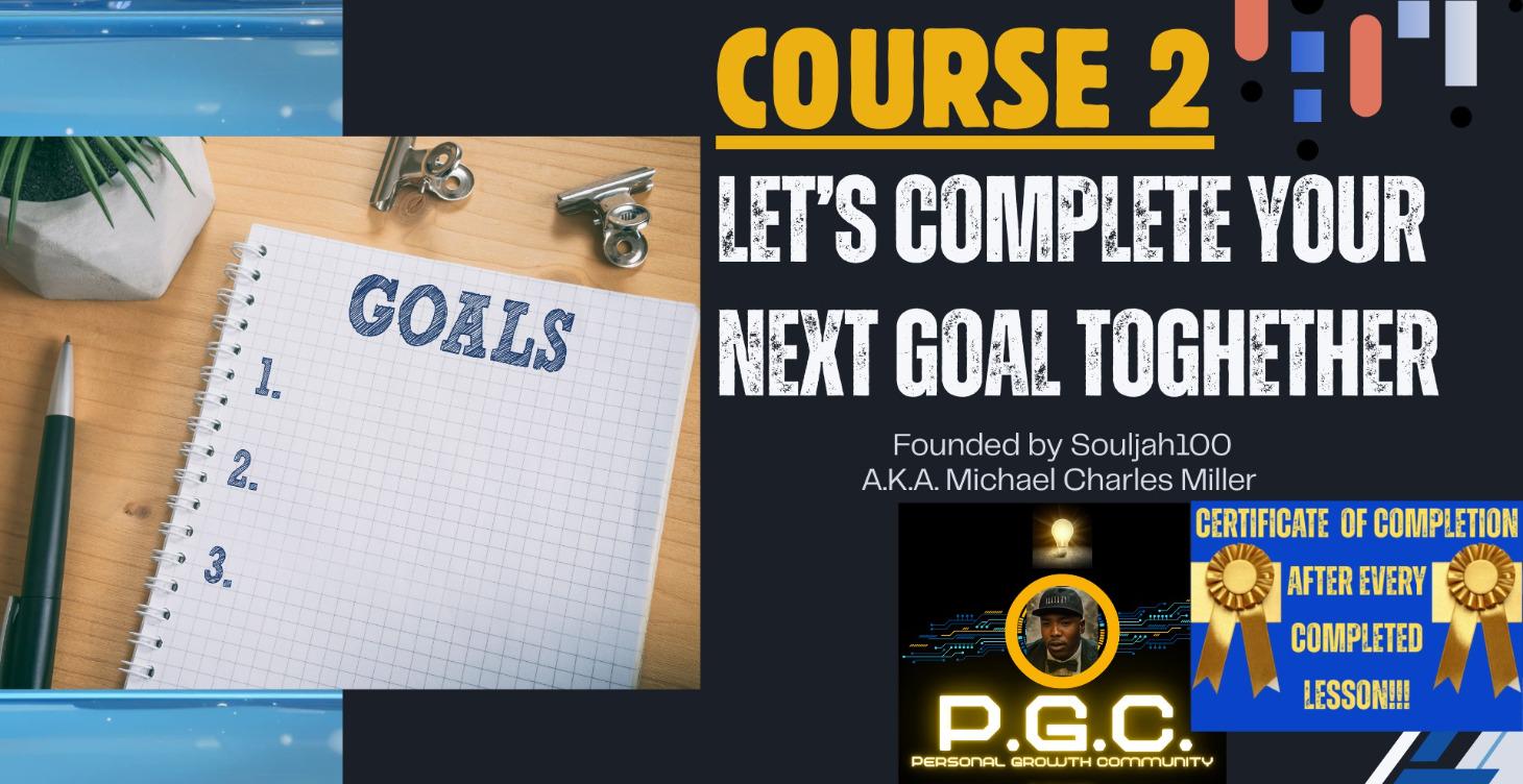 COURSE 2: LET'S COMPLETE YOUR NEXT GOAL TOGETHER