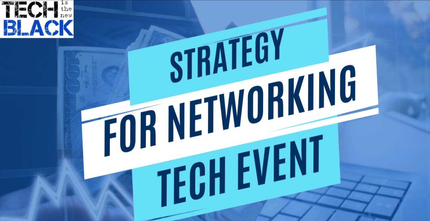 Strategy for Networking @ Tech Events!