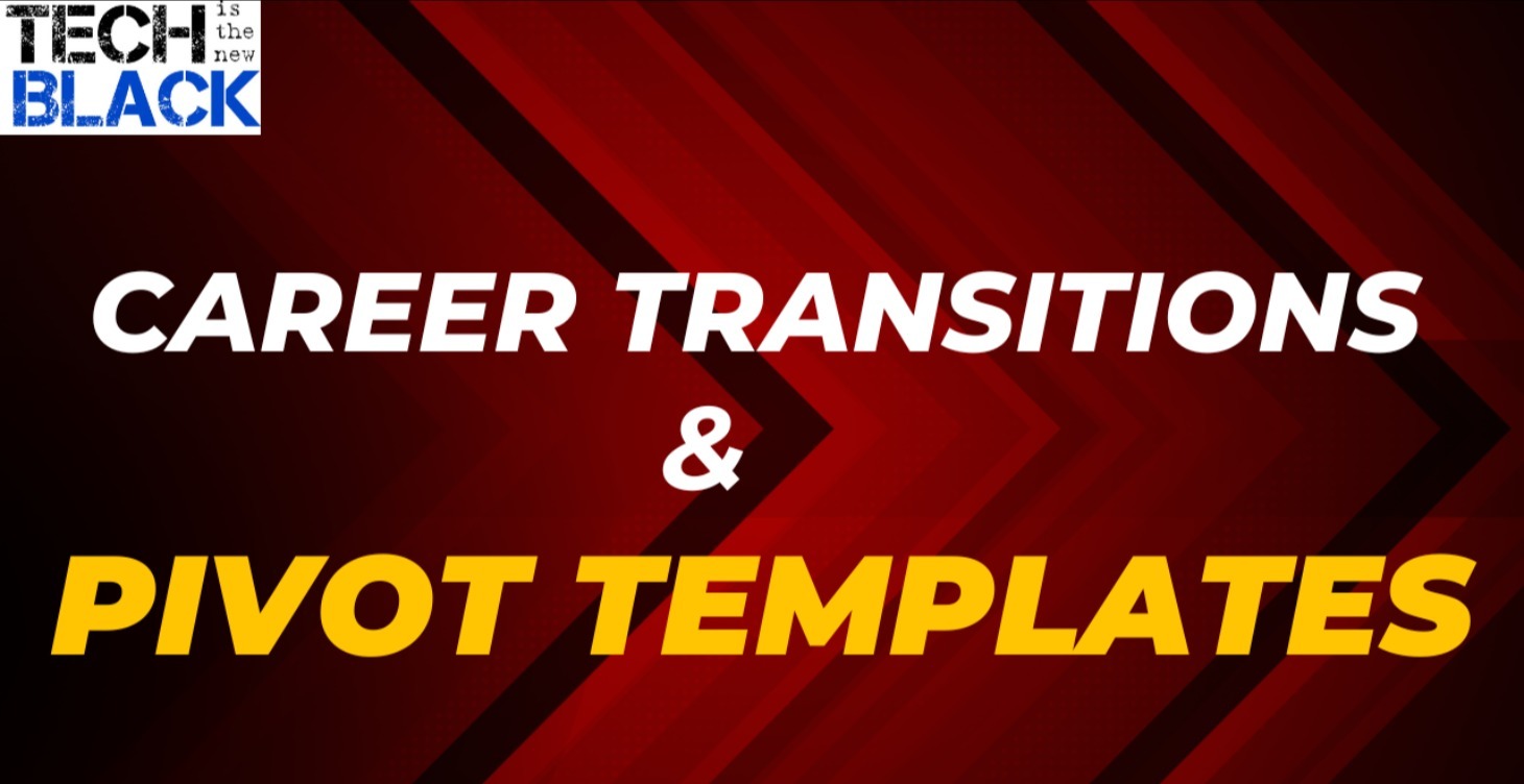 Career Transitions & Pivot Templates!