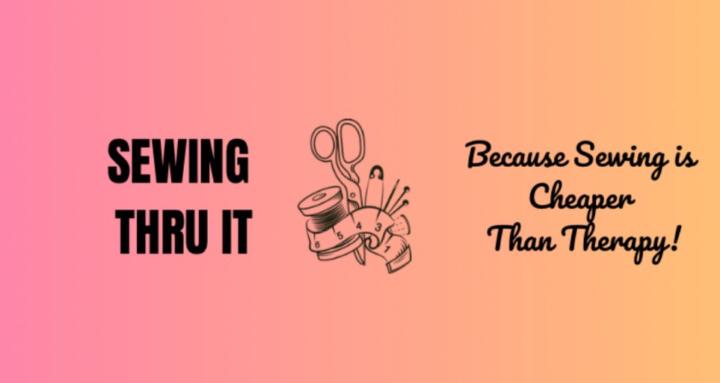 Sewing Thru It