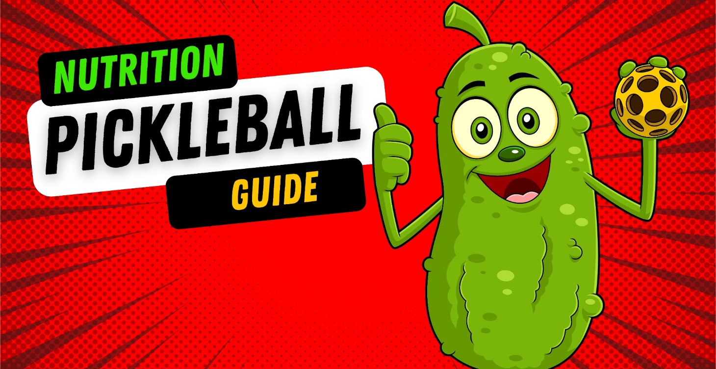 Pickleball Nutrition Guide!