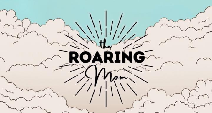 The Roaring Mom