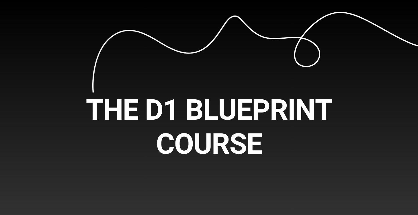 The D1 Blueprint (Free)