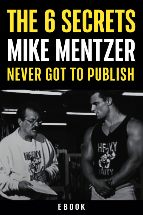 Exclusive Drop: The 6 Secrets Mike Mentzer Never Got to Publish (PDF)