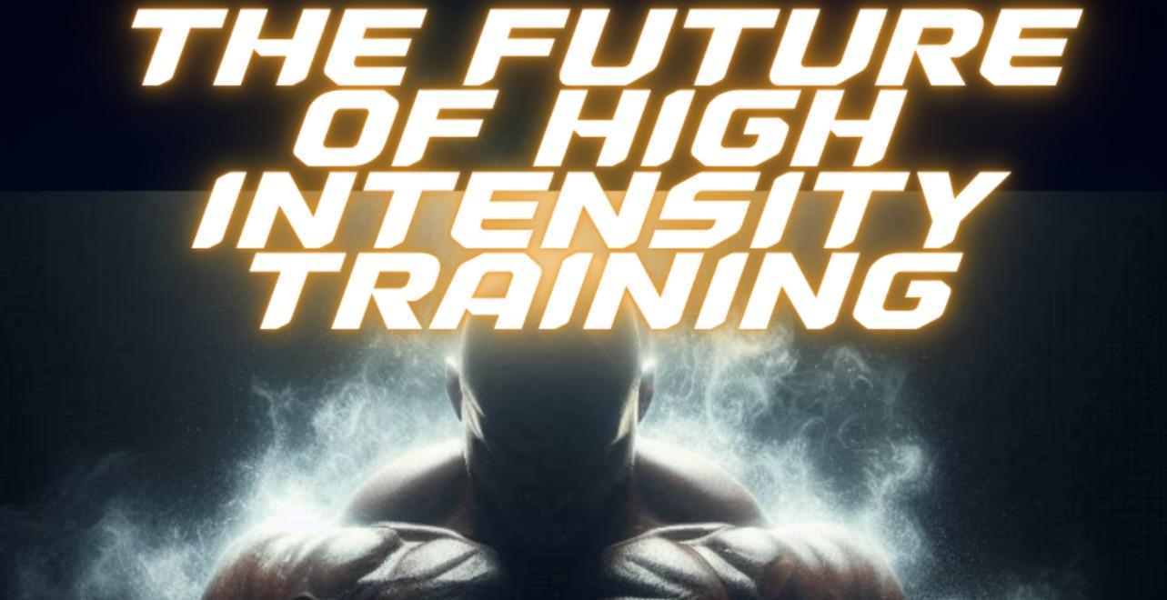 Future of High Intensity Training Members Edition