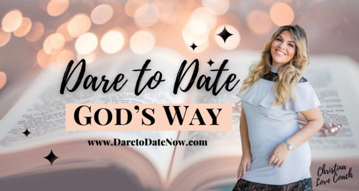 Dare to Date God's Way