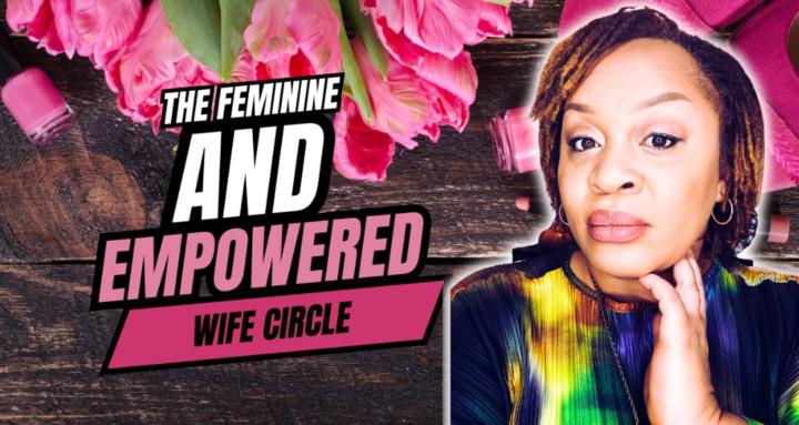 The Feminine & Empowered Wife 