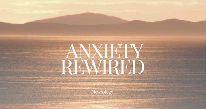 Anxiety Rewired