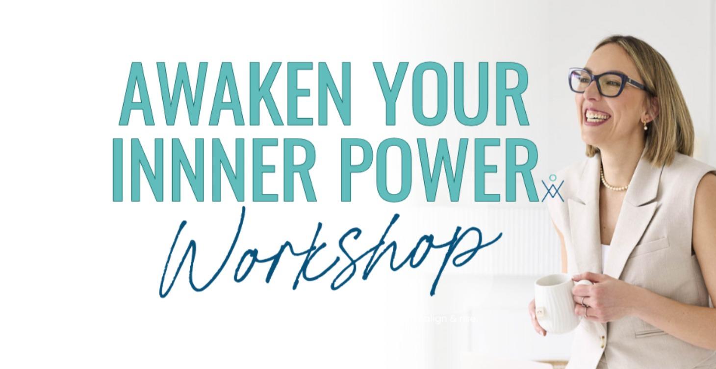 Awaken Your Inner Power Workshop