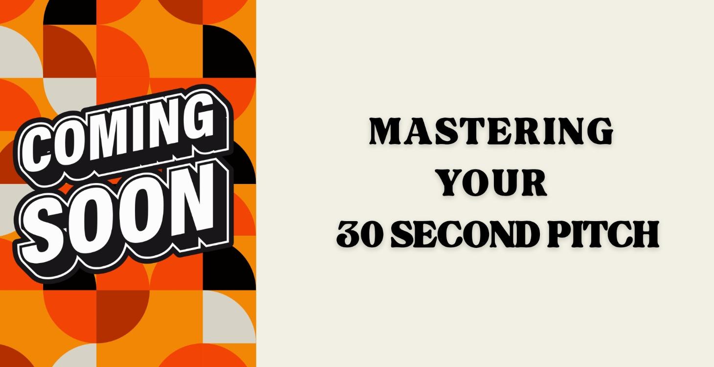 Mastering your 30 second pitch