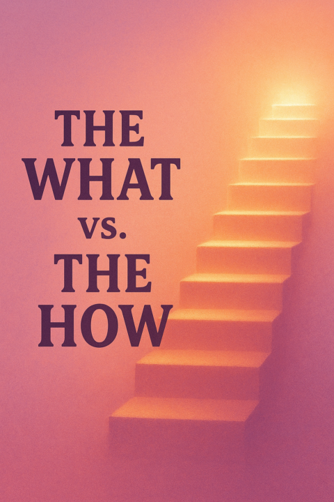 💜 Are you Chasing the HOW — It's Time Master the WHAT