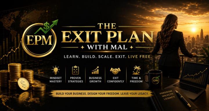 The Exit Plan With Mal